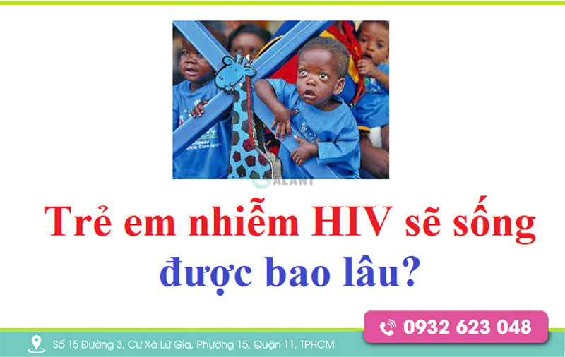 Trẻ em mắc HIV sống được bao lâu