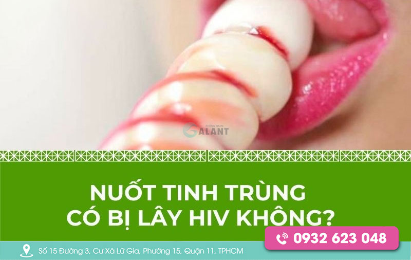 Nuốt tinh trùng có bị lây HIV không